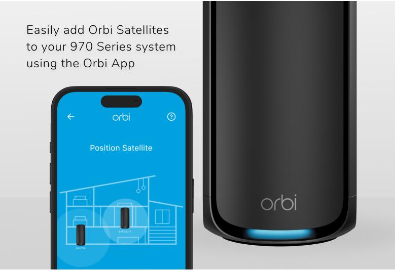 Orbi RBE970B Easily add Orbi Satellites to your 970 Series system using the Orbi App