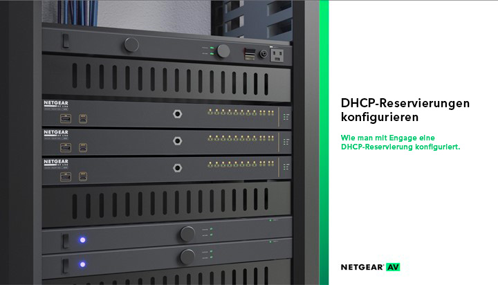 NETGEAR AV line - How to Configure DHCP Reservations