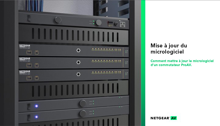 NETGEAR AV Line - Comment mettre à jour le micrologiciel