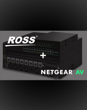 NETGEAR AV and Ross Video Join Forces to Simplify IP Production Infrastructure – Pressroom