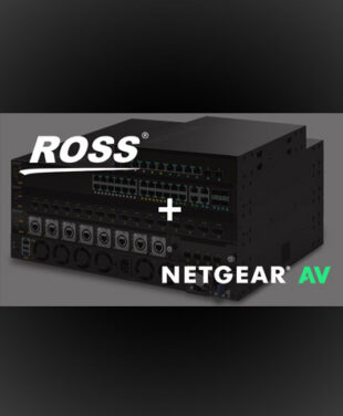 NETGEAR AV and Ross Video Join Forces to Simplify IP Production Infrastructure – Pressroom