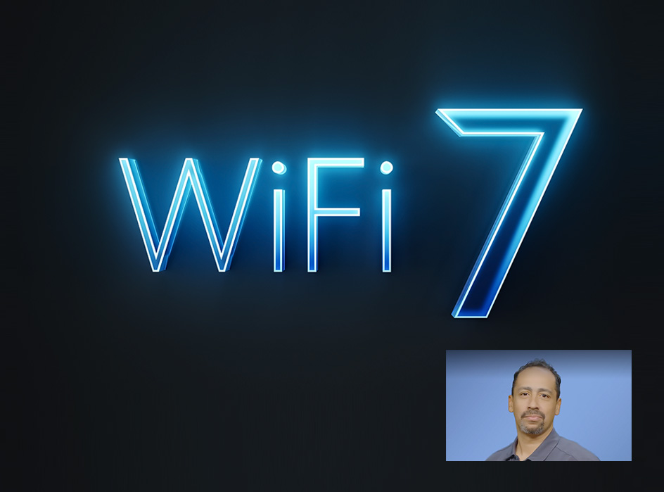 Wi-Fi 7-- The future of wireless is now